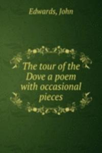 THE TOUR OF THE DOVE A POEM WITH OCCASI