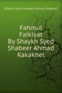 Fahmul Falkiyat By Shaykh Syed Shabeer Ahmad Kakakhel