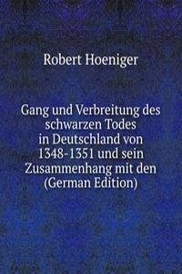 Gang und Verbreitung des schwarzen Todes in Deutschland von 1348-1351 und sein Zusammenhang mit den (German Edition)