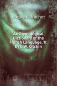 Etymological Dictionary of the French Language, Tr. by G.W. Kitchin