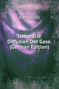 Ueber die Diffusion der Gase