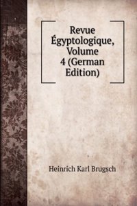 Revue Egyptologique, Volume 4 (German Edition)