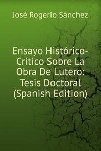 Ensayo Historico-Critico Sobre La Obra De Lutero: Tesis Doctoral (Spanish Edition)