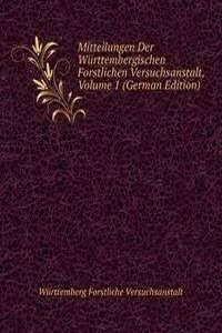 Mitteilungen Der Wurttembergischen Forstlichen Versuchsanstalt, Volume 1 (German Edition)