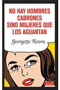 No Hay Hombres Cabrones, Hay Mujeres Que Los Aguantan