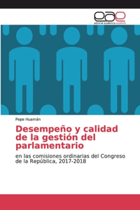 Desempeño y calidad de la gestión del parlamentario