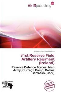 31st Reserve Field Artillery Regiment (Ireland)