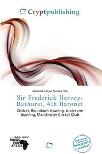 Sir Frederick Hervey-Bathurst, 4th Baronet