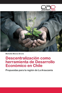 Descentralización como herramienta de Desarrollo Económico en Chile