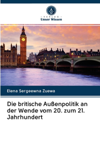 Die britische Außenpolitik an der Wende vom 20. zum 21. Jahrhundert