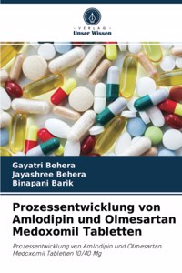 Prozessentwicklung von Amlodipin und Olmesartan Medoxomil Tabletten