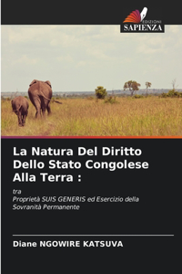 La Natura Del Diritto Dello Stato Congolese Alla Terra