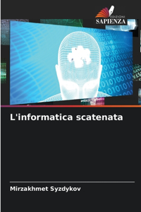 L'informatica scatenata