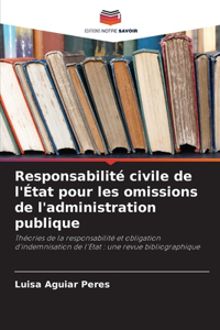 Responsabilité civile de l'État pour les omissions de l'administration publique