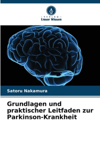 Grundlagen und praktischer Leitfaden zur Parkinson-Krankheit