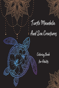 Turtle Mandala and Sea Creatures Coloring Book for Adults