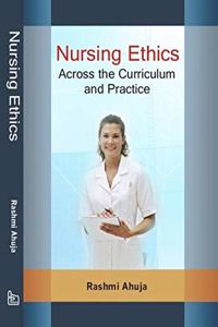 Nursing Ethics: Across The Curriculum And Practice