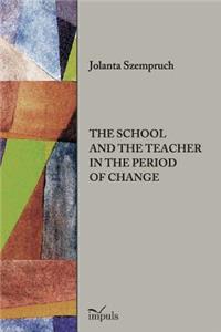 School and the Teacher in the Period of Change