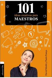 101 Ideas Creativas Para Maestros