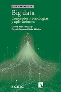 Big data: Conceptos, tecnologias y aplicaciones (Â¿Que sabemos de?) (Spanish Edition)