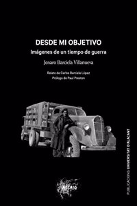 Desde mi objetivo. Imagenes de un tiempo de guerra