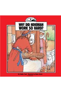 Why Did Nehemiah Work So Hard?