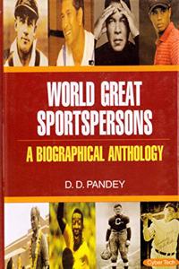 World Great Sports Person: A Biographical Anthology