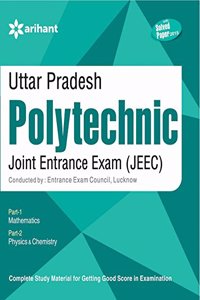 Uttar Pradesh Polytechnic Joint Entrance Exam JEEC Physics|Chemistry| Mathematics with Previous Years' Solved Paper
