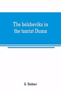 The bolsheviks in the tsarist Duma