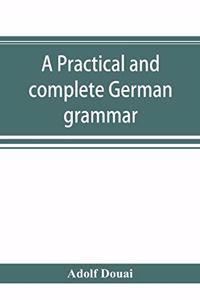 practical and complete German grammar