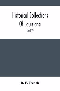 Historical Collections Of Louisiana