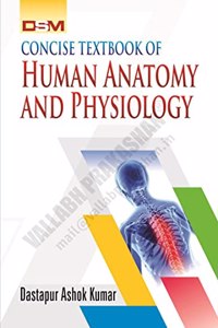 Concise Textbook of Anatomy and Physiology