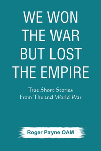We Won the War but Lost the Empire