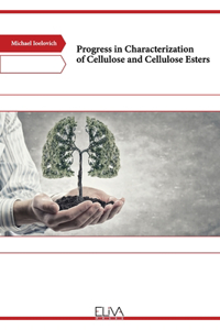 Progress in Characterization of Cellulose and Cellulose Esters