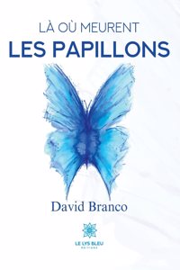 où meurent les papillons