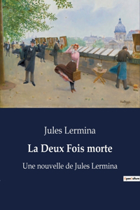 La Deux Fois morte