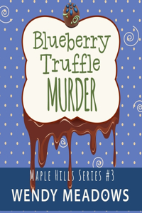 Blueberry Truffle Murder Lib/E