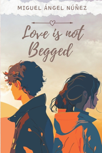 Love is not Begged