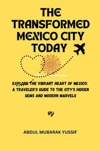 The Transformed Mexico City Today