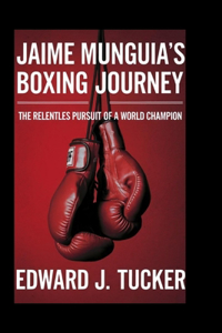 Jaime Munguia's Boxing Journey