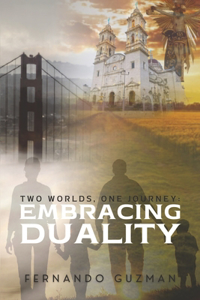 Two Worlds, One Journey: Embracing Duality