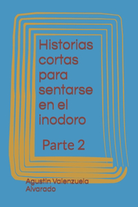 Historias cortas Para sentarte en el inodoro