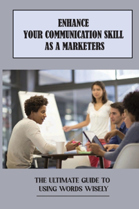 Enhance Your Communication Skill As A Marketers