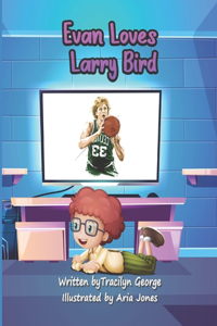Evan Loves Larry Bird