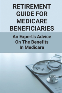 Retirement Guide For Medicare Beneficiaries