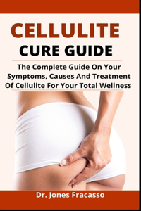 Cellulite Cure Guide