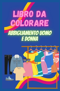 Libro da colorare abbigliamento uomo e donna