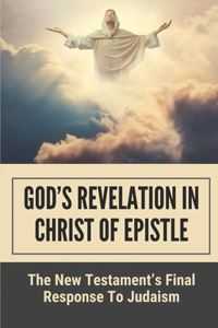 God's Revelation In Christ Of Epistle