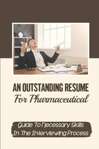 Outstanding Resume For Pharmaceutical