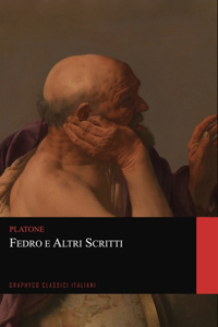 Fedro e Altri Scritti (Graphyco Classici Italiani)